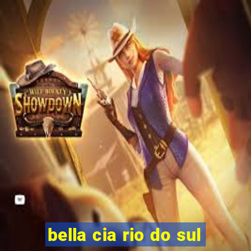 bella cia rio do sul